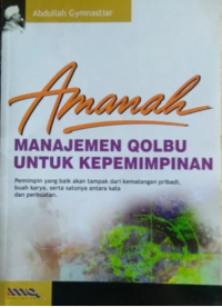 Image of Amanah : Manajemen Qolbu untuk Pemimpin