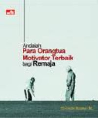 Image of Andalah Para Orangtua Motivator Terbaik bagi Remaja