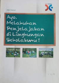 Image of Ayo, Melakukan Penjelajahan di Lingkungan Sekolahmu
