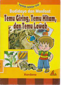 Image of Budidaya dan Manfaat Temu Giring, Temu Hitam, dan Temu Lawak