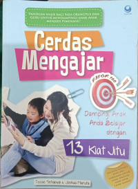 Image of Cerdas Mengajar: Dampingi anak belajar dengan 13 kiat jitu