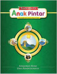 Image of Ensiklopedia Anak Pintar : keajaiban bumi dan penduduknya