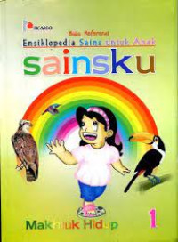 Image of Ensiklopedia Sains Untuk Anak : Sainsku 1 Makhluk Hidup