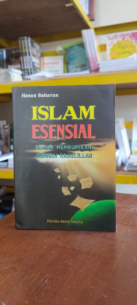 Image of Islam Esensial : Kajian 'Membumikan' Sunnah Rasulillah