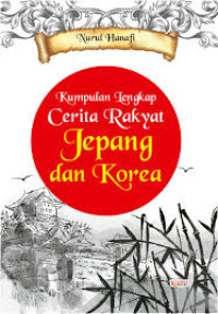 Image of Kumpulan Lengkap Cerita Rakyat Jepang dan Korea