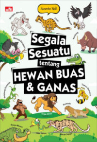 Image of Segala Sesuatu tentang Hewan Buas & Ganas