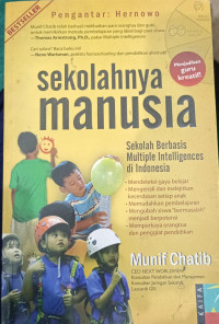 Image of Sekolahnya manusia : sekolah berbasis multiple di Indonesia