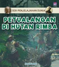 Image of Seri Penjelajah Dunia: Petualangan di Hutan Rimba